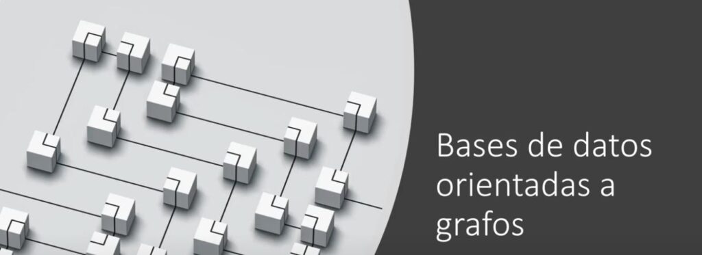 Bases de datos orientadas a grafos.
